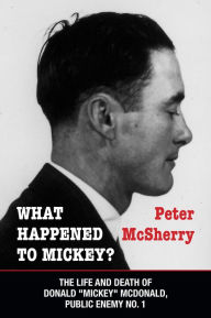 Title: What Happened to Mickey?: The Life and Death of Donald 