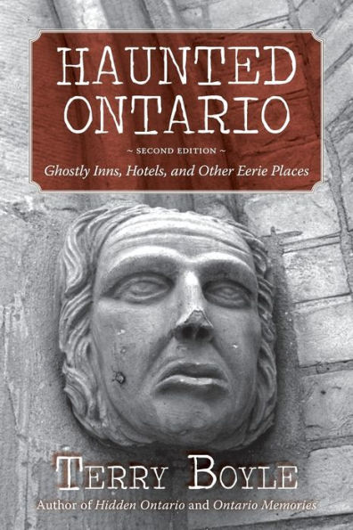 Haunted Ontario: Ghostly Inns, Hotels, and Other Eerie Places