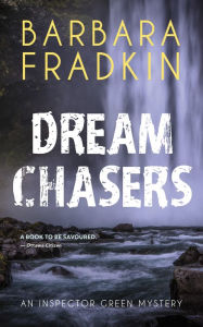 Title: Dream Chasers: An Inspector Green Mystery, Author: Barbara Fradkin