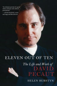 Title: Eleven Out of Ten: The Life and Work of David Pecaut, Author: Helen Burstyn
