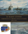 Le marin-citoyen: Chroniques de la Réserve navale du Canada 1910-2010