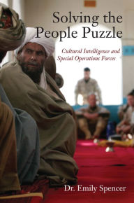 Title: Solving the People Puzzle: Cultural Intelligence and Special Operations Forces, Author: Emily Spencer
