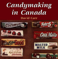 Title: Candymaking in Canada, Author: David Carr