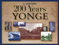 Title: 200 Years Yonge: A History, Author: Ralph Magel