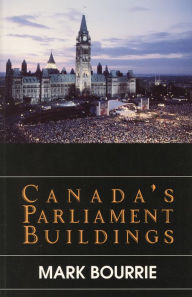 Title: Canada's Parliament Buildings, Author: Mark Bourrie