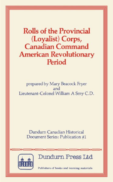 Rolls of the Provincial (Loyalist) Corps, Canadian Command American Revolutionary Period
