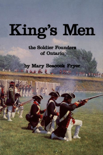 King's Men: The Soldier Founders of Ontario