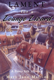 Title: Lament for a Lounge Lizard: A Fiona Silk Mystery, Author: Mary Jane Maffini