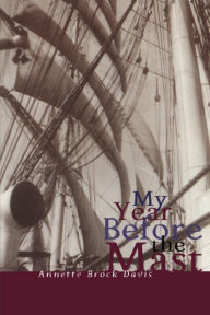 Title: My Year Before the Mast, Author: Annette Brock Davis