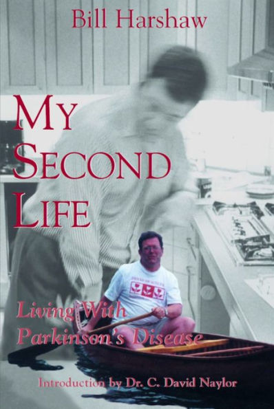 My Second Life: Living with Parkinson's Disease