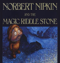 Title: Norbert Nipkin and the Magic Riddle Stone, Author: Robert McConnell