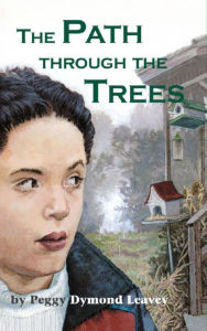 Title: The Path Through the Trees, Author: Peggy Dymond Leavey