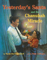 Title: Yesterday's Santa and the Chanukah Miracle, Author: Sarah Hartt-Snowbell