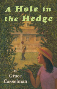 Title: A Hole in the Hedge, Author: Grace Casselman