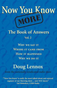 Title: Now You Know More: The Book of Answers, Vol. 2, Author: Doug Lennox