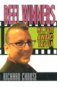 Title: Reel Winners: Movie Award Trivia, Author: Richard Crouse