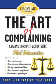 Title: The Art of Complaining: Canada's Consumer Action Guide, Author: Phil Edmonston