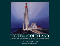 Title: Light for a Cold Land: Lawren Harris's Life and Work, Author: Peter Larisey