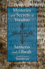 Mysteries and Secrets of Voodoo, Santeria, and Obeah