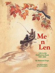 Title: Me n Len: Life in the Haliburton Bush 1900-1940, Author: Richard Pope