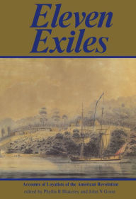 Title: Eleven Exiles: Accounts of Loyalists of the American Revolution, Author: Phyllis R. Blakeley