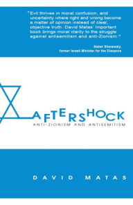 Title: Aftershock: Anti-Zionism & Anti-Semitism, Author: David Matas