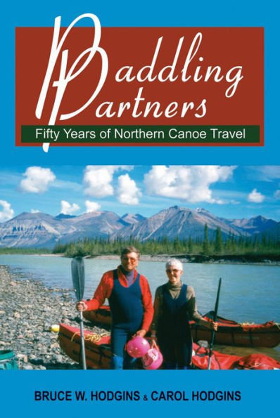 Paddling Partners: Fifty Years of Northern Canoe Travel