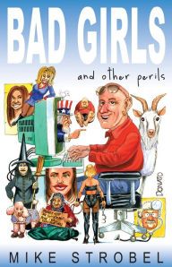 Title: Bad Girls and Other Perils, Author: Mike Strobel