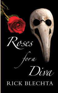 Title: Roses for a Diva, Author: Rick Blechta