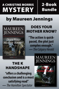 Title: Christine Morris Mysteries 2-Book Bundle: Does Your Mother Know? / The K Handshape, Author: Maureen Jennings