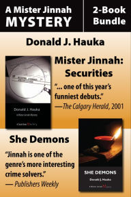 Title: Mister Jinnah Mysteries 2-Book Bundle: Securities / She-Demon, Author: Donald J. Hauka