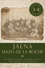 Jalna: Books 1-4: The Building of Jalna / Morning at Jalna / Mary Wakefield / Young Renny