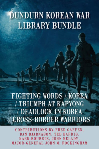 Dundurn Korean War Library Bundle: Fighting Words / Korea / Triumph at Kapyong / Deadlock in Korea / Cross-Border Warriors