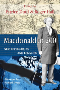 Title: Macdonald at 200: New Reflections and Legacies, Author: Patrice Dutil