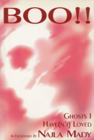 Title: Boo!!: Ghosts I Have(n't) Loved, Author: Najla Mady