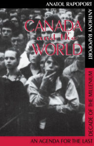 Title: Canada And The World: Agenda For The Last Decade Of The Millennium, Author: Anatol Rapoport