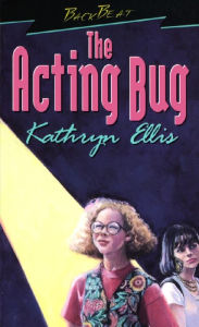 Title: The Acting Bug, Author: Kathryn Ellis