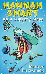 Title: On a Slippery Slope: Hannah Smart, Author: Melody Fitzpatrick