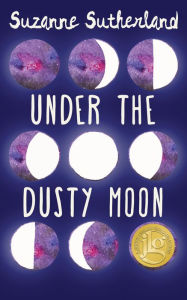 Title: Under the Dusty Moon, Author: Suzanne Sutherland