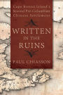 Written in the Ruins: Cape Breton Island's Second Pre-Columbian Chinese Settlement