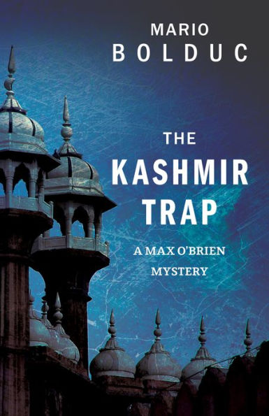 The Kashmir Trap: A Max O'Brien Mystery