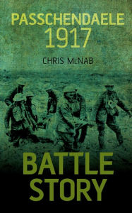 Title: Passchendaele 1917, Author: Chris McNab