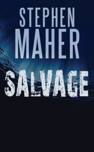 Title: Salvage, Author: Stephen Maher