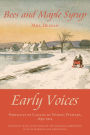 Bees and Maple Syrup: Early Voices - Portraits of Canada by Women Writers, 1639-1914