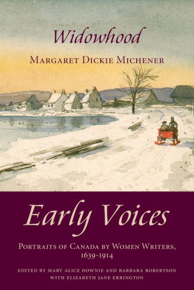 Widowhood: Early Voices - Portraits of Canada by Women Writers, 1639-1914