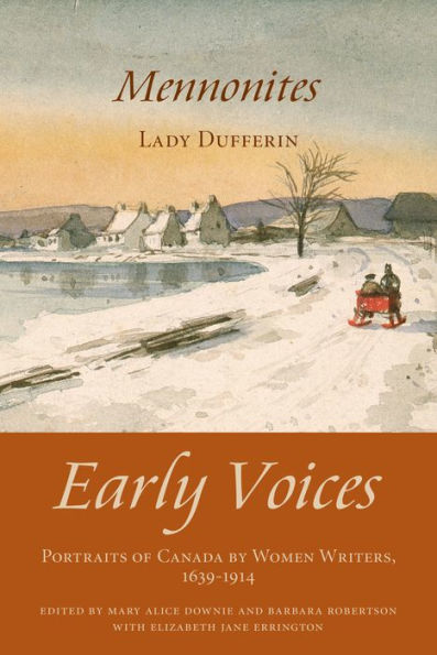Mennonites: Early Voices - Portraits of Canada by Women Writers, 1639-1914