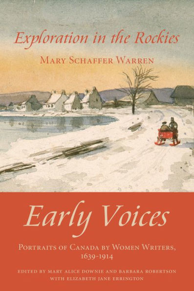 Exploration in the Rockies: Early Voices -- Portraits of Canada by Women Writers, 1639-1914