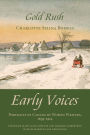 Gold Rush: Early Voices - Portraits of Canada by Women Writers, 1639-1914