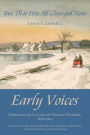 But That Has All Changed Now: Early Voices - Portraits of Canada by Women Writers, 1639-1914