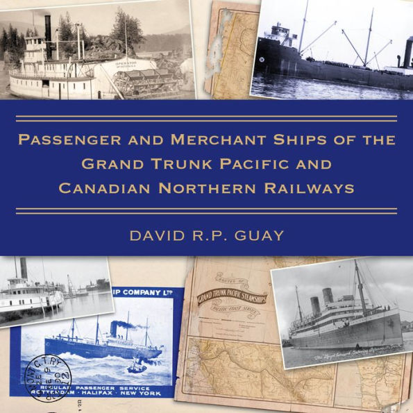 Passenger and Merchant Ships of the Grand Trunk Pacific Canadian Northern Railways